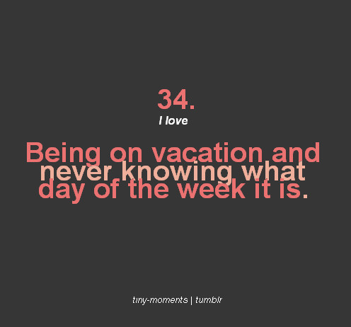 i love, lovely, quotes, text, truth, vacation
