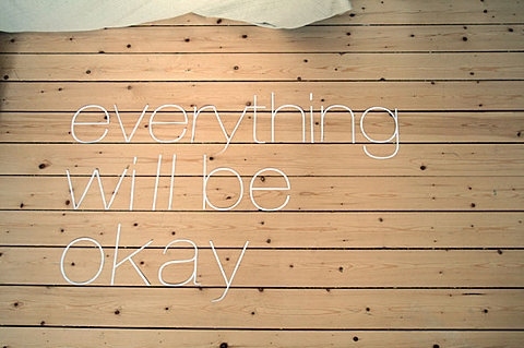art,  everything and  everything will be ok