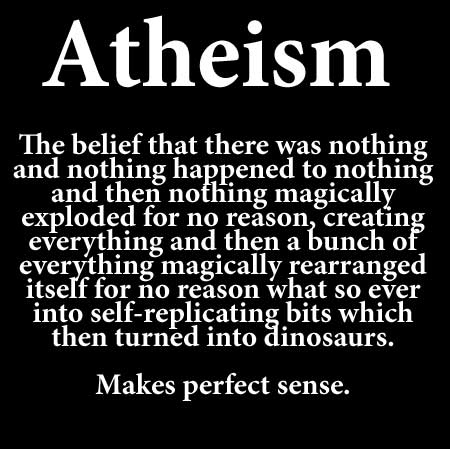 are you kidding, atheism and belief