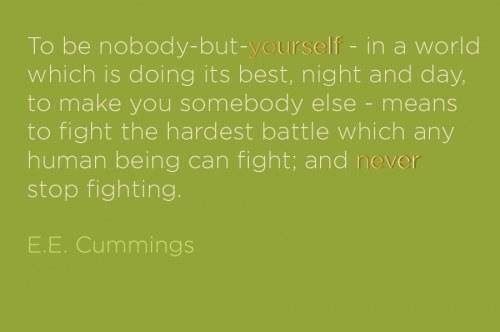 cute quotes for pictures of yourself. being yourself, e. e. cummings