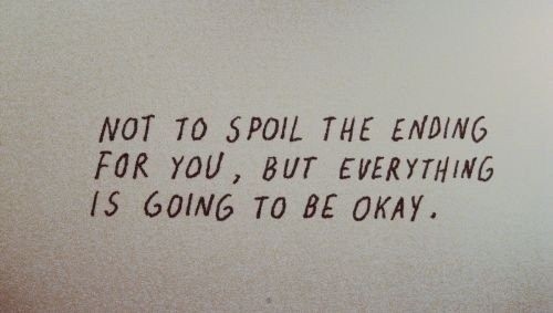 be okay,  ending and  love