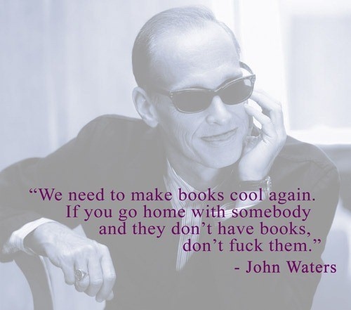 awesomeness, books and john waters