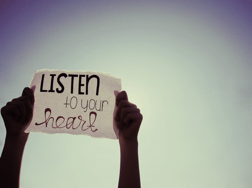 heart, listen and listen to your heart