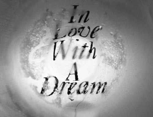 dream, life and love
