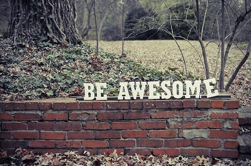 awesome, be awesome and concept