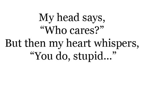 heart, quote, quotes, true, type; love, who cares, words