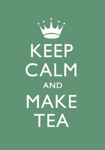 calm, keep calm and make tea