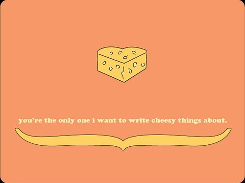 cheese, cheesy, heart, love, pun, quotes, words