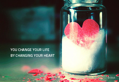 change,  change your heart and  heart