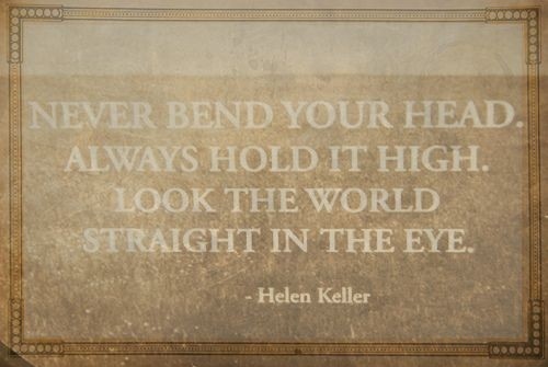 courage, helen keller and hold your head up