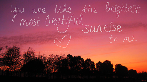 Sunrise Love Quotes QuotesGram