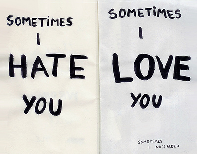 hate,  i hate you and  i love you