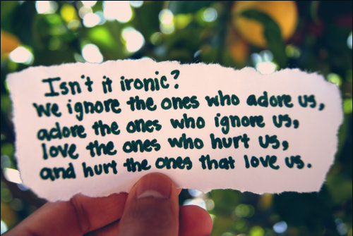 hurt, ignore and ironic