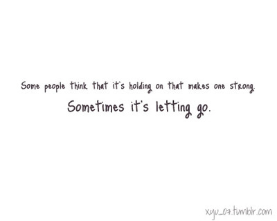 holding on,  let go and  letting go