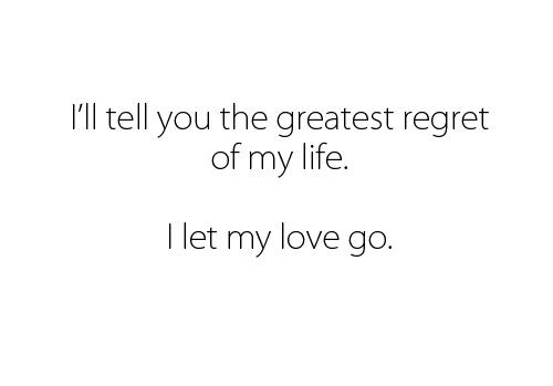 heartbreak, love, quote, regret, text, wow