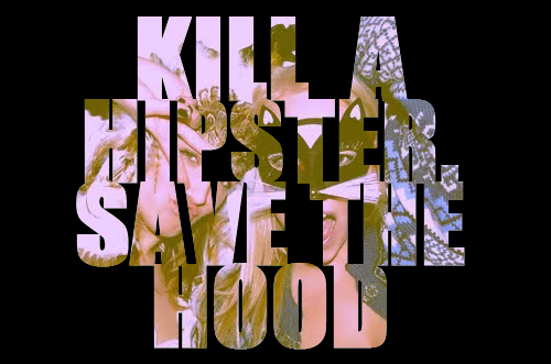 hipster, hipsters and kill