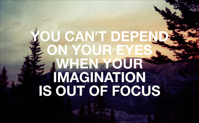 eyes, imagination and life