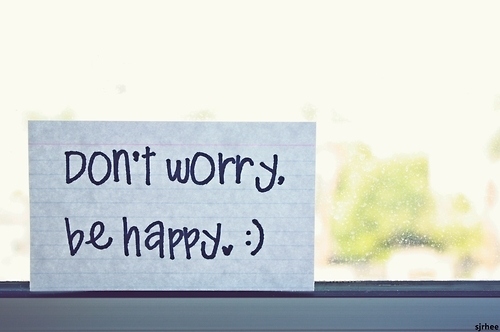 dont, happy and nice