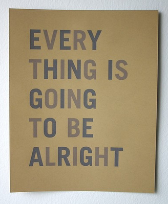 quotes about everything. everything is going to be