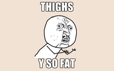 fat,  fat thighs and  funny