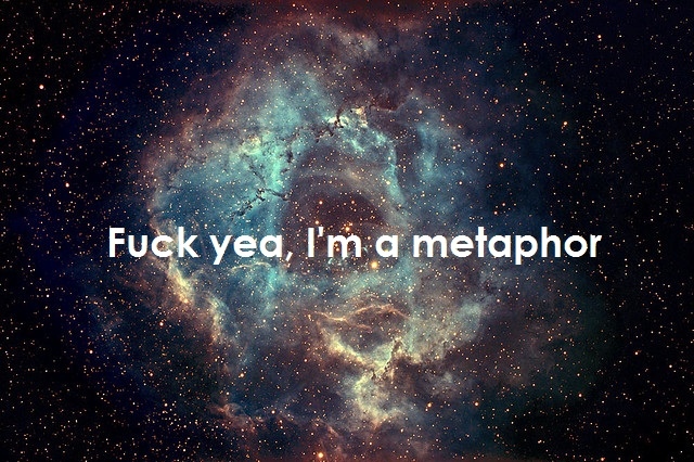 hipster crap, metaphor and nebula