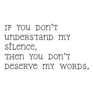 deserve,  silence and  text