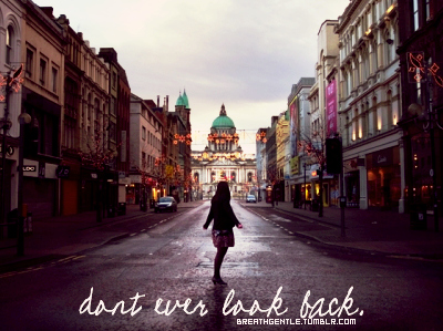 alone,  dont ever look back and  dream