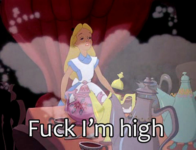 alice in wonderland,  be high and  casey h