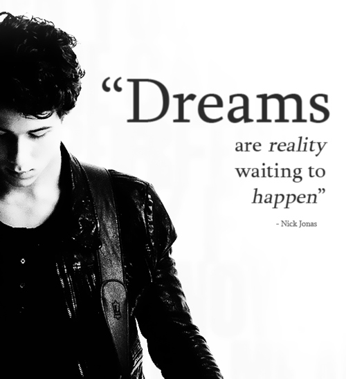 dreams, nick jonas and quotes