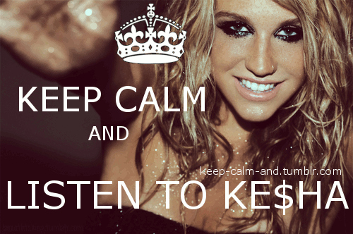 ke$ha, keep calm and kesha