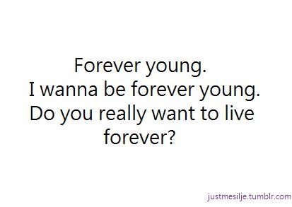 forever,  forever young and  jay z