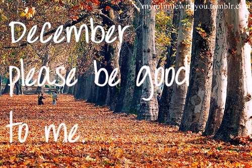 autumn, be good to me and december