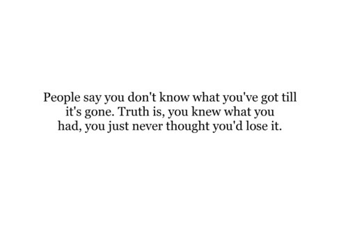 life, lose it, sigh, so true, text, truth