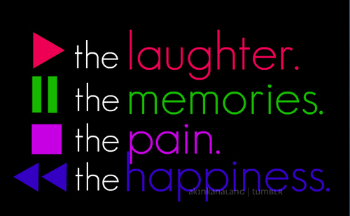 happiness,  laughter and  memories