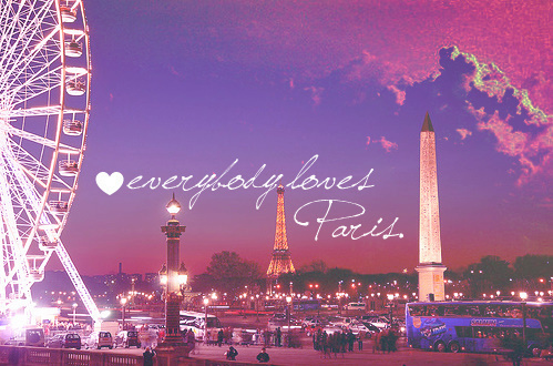 eiffel, everybody loves paris and france