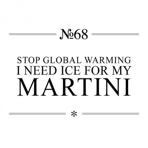 funny, global, martini, quote, warming