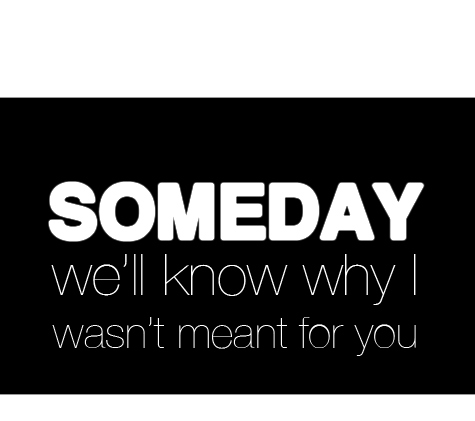 know, meant and someday