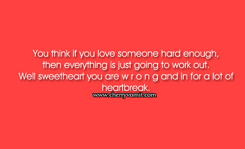 hard, love, quote, work out, wrong - image #106311 on Favim.com