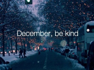 be kind,  december and  lights