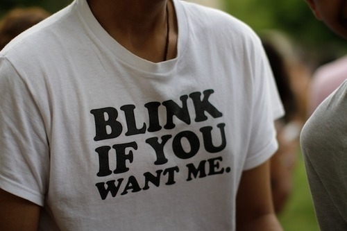 blink if you want me, lol and man