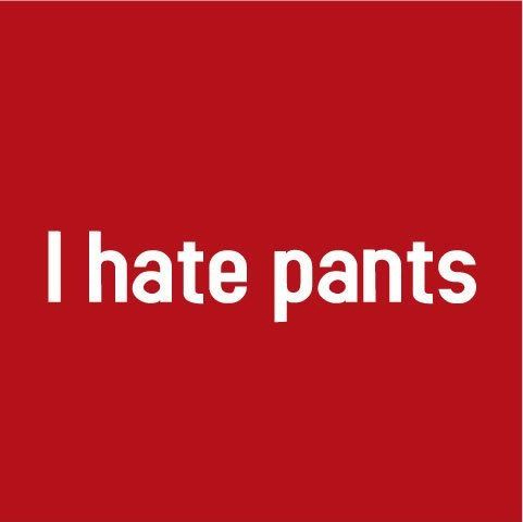 hate, pants and red