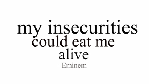 eminem,  insecurity and  quote