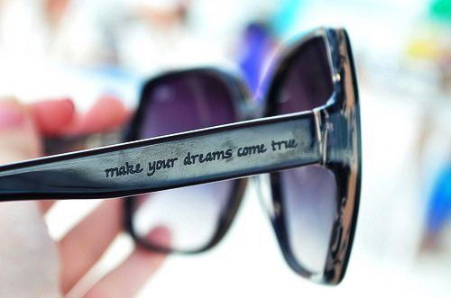 believe, dreams and glasses