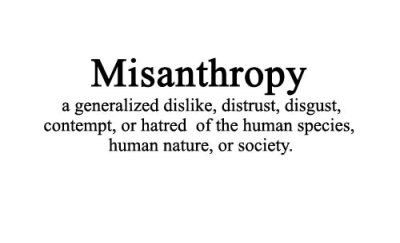 hate,  human and  misanthropy