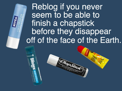 chapstick, lose and lost