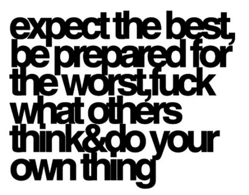 be prepared, be yourself and expection