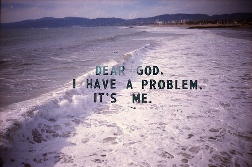 god, myself and problem