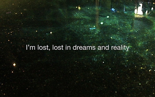 dreams,  lost and  reality
