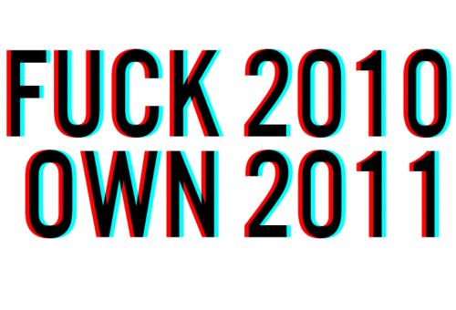 2010, 2011 and fuck
