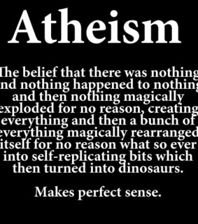 are you kidding, atheism and belief